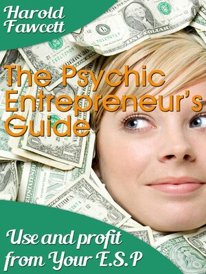 cover image of The Pyshic Entrepreneur's Guide--Use and Profit From Your E.S.P.